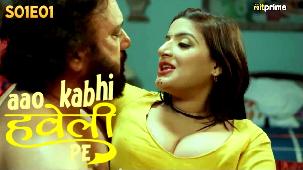Aao Kabhi Haveli Pe – S01E01 – 2024 – Hindi Hot Web Series