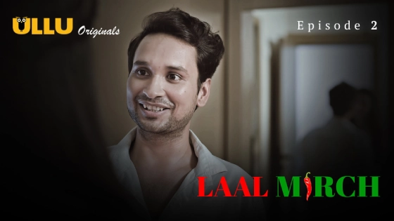 Laal Mirch Part 1 – S01E02 – 2024 – Hindi Hot Web Series
