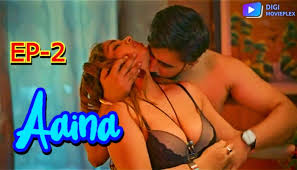Aaina – S01E02 – 2024 – Hindi Hot Web Series DigiMoviePlex