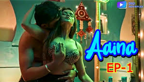 Aaina – S01E01 – 2024 – Hindi Hot Web Series DigiMoviePlex