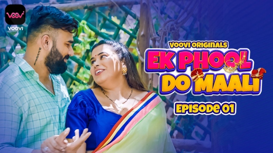 Ek Phool Do Maali S01E01 Hindi Hot Web Series – Voovi
