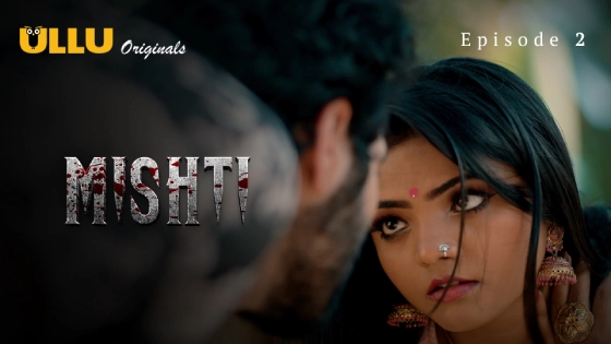 Mishti Part 1 S01E02 2024 Hindi Hot Web Series – Ullu