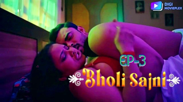 Bholi Sajni S01E03 2024 Hindi Hot Web Series – DigiMoviePlex
