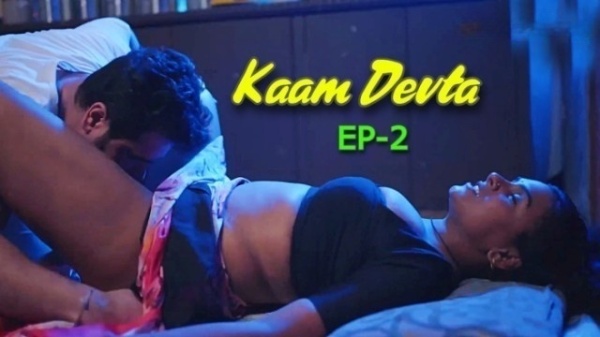 Kaam Devta S01E02 2025 Hindi Hot Web Series Saavantv